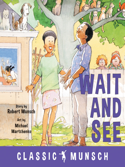 Title details for Wait and See by Robert Munsch - Available